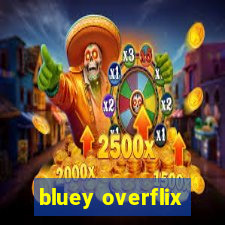 bluey overflix